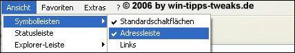 Ansicht &gr; Symbolleisten &gr; Adressleiste Ansicht &gr; Symbolleisten &gr; Adressleiste